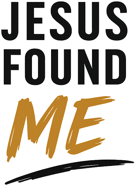 Jesus Found Me